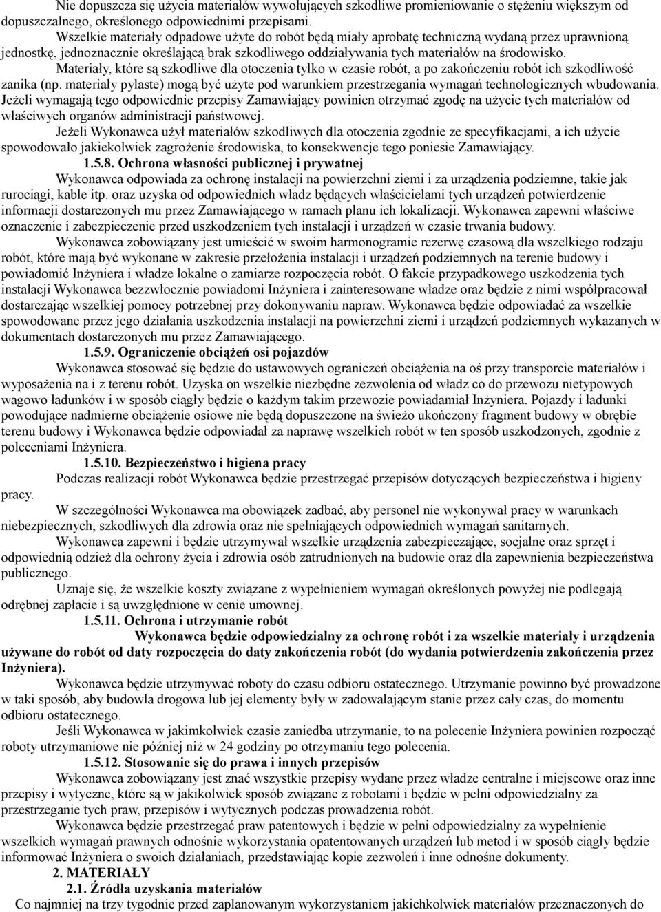 Materiały, które są szkodliwe dla otoczenia tylko w czasie robót, a po zakończeniu robót ich szkodliwość zanika (np.
