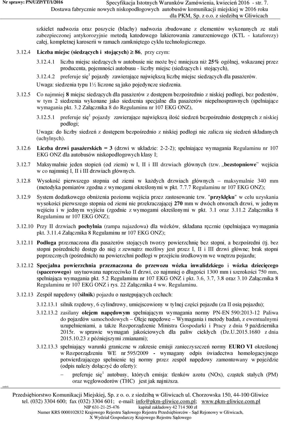 kompletnej karoserii w ramach zamkniętego cyklu technologicznego. 3.12.4 
