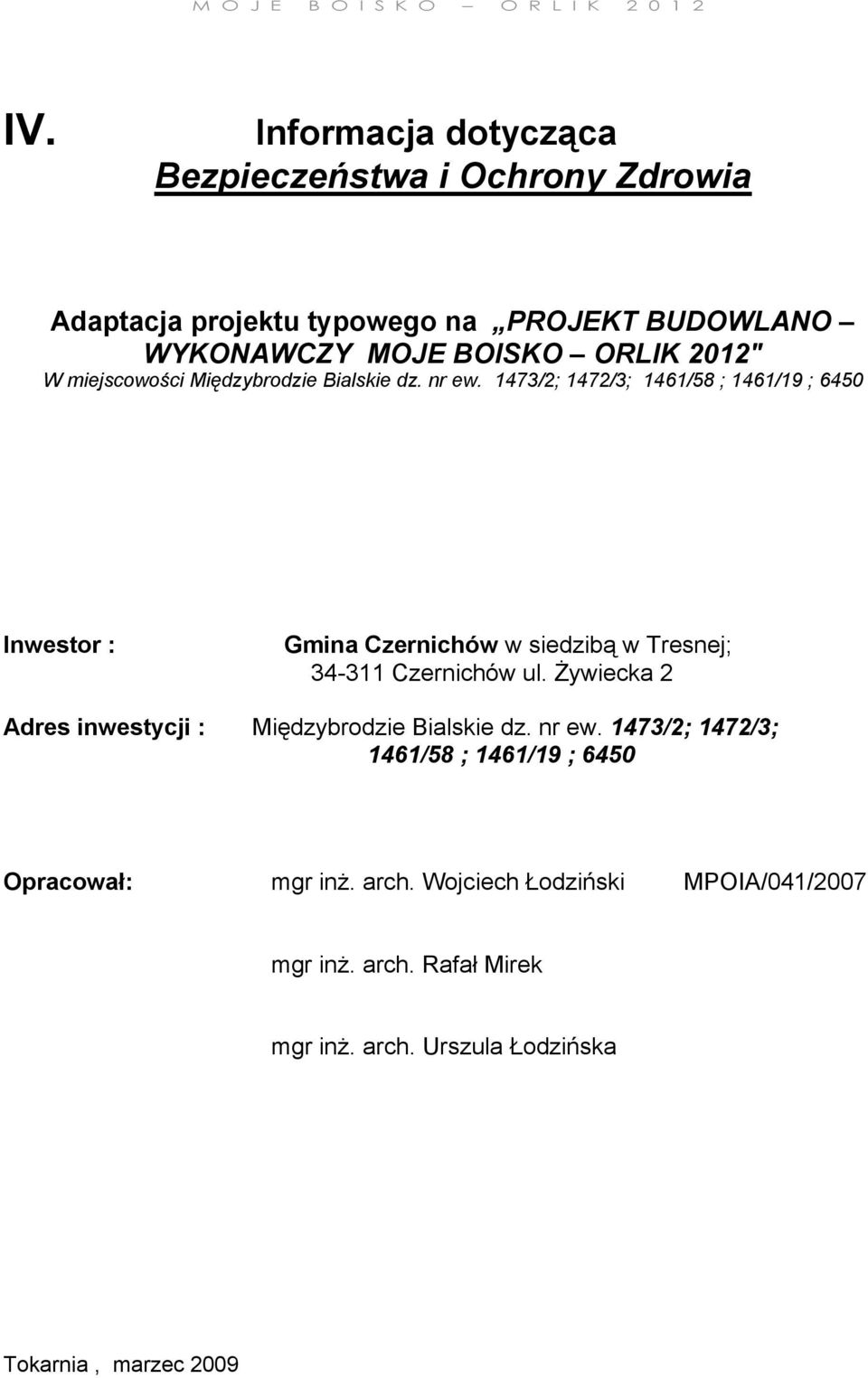 Inwestor : Gmina Czernichów 厷 r n j; 34 311 rn chó ul. Ż 厷 c 厷 厷 厷 Adres inwestycji : 厷 ᆗ哷 厷 ro 厷l 厷. nr.