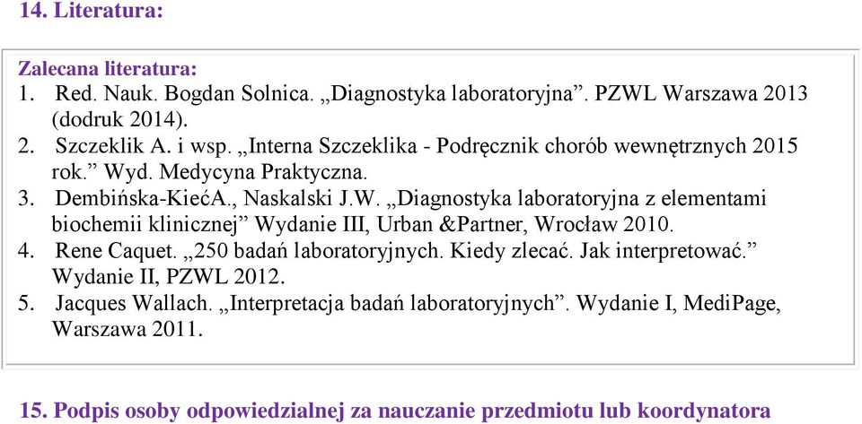 d. Medycyna Praktyczna. 3. Dembińska-KiećA., Naskalski J.W.