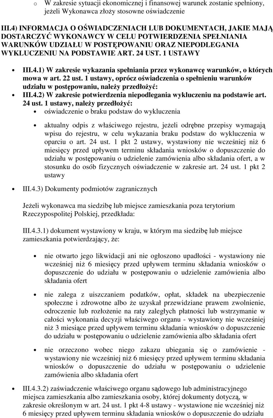 1 USTAWY III.4.1) W zakresie wykazania spełniania przez wykonawcę warunków, o których mowa w art. 22 ust.