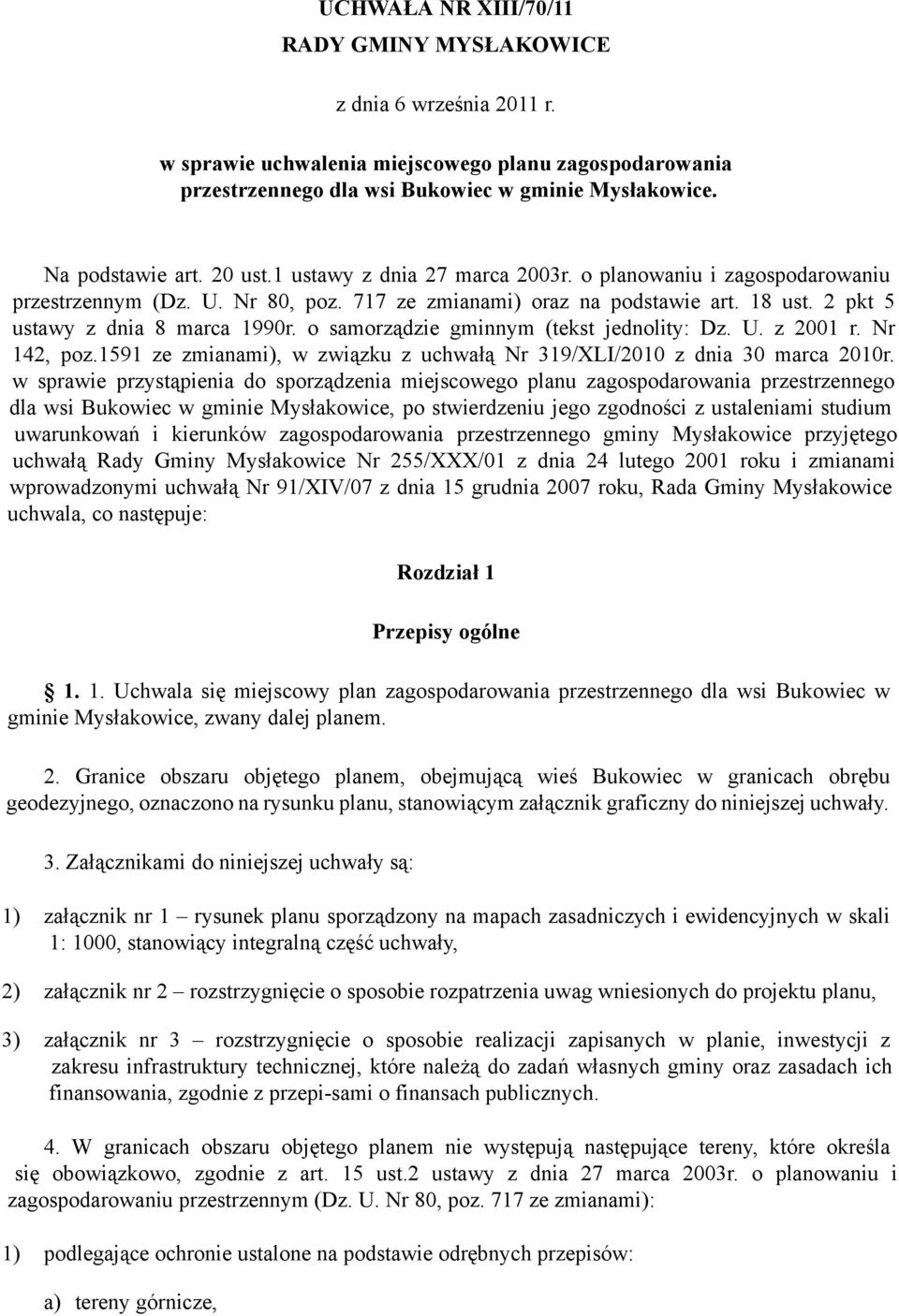o samorządzie gminnym (tekst jednolity: Dz. U. z 2001 r. Nr 142, poz.1591 ze zmianami), w związku z uchwałą Nr 319/XLI/2010 z dnia 30 marca 2010r.