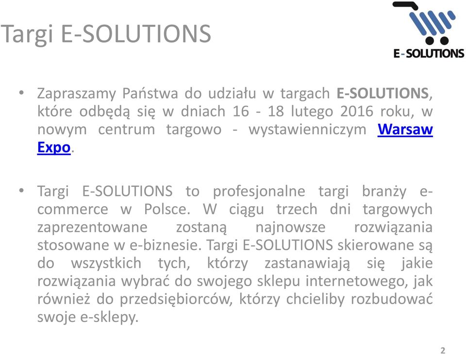 W ciągu trzech dni targowych zaprezentowane zostaną najnowsze rozwiązania stosowane w e-biznesie.