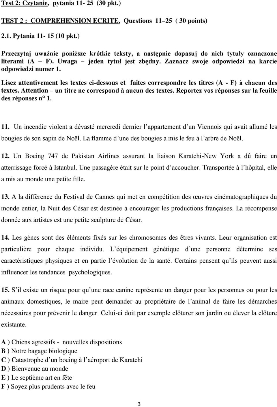 Lisez attentivement les textes ci-dessous et faites correspondre les titres (A - F) à chacun des textes. Attention un titre ne correspond à aucun des textes.