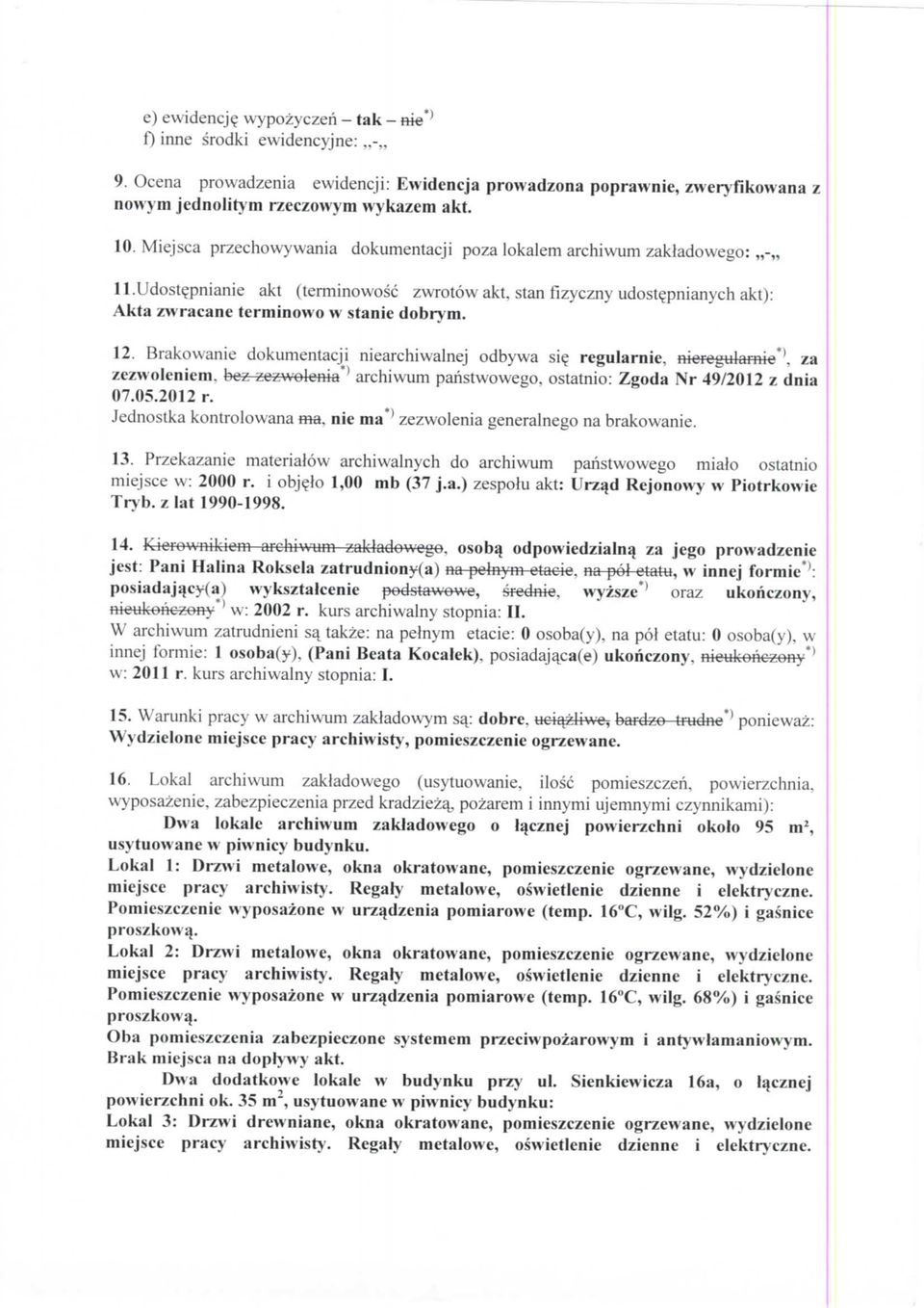 Brakowanie dokumentacji niearchiwalnej odbywa si? regularnie, niercgularnie, za zezwoleniem. bez zezwolenia ) archi\\tjm paristwowego, ostatnio: Zgoda Nr 49/2012 z dnia 07.05.2012 r.