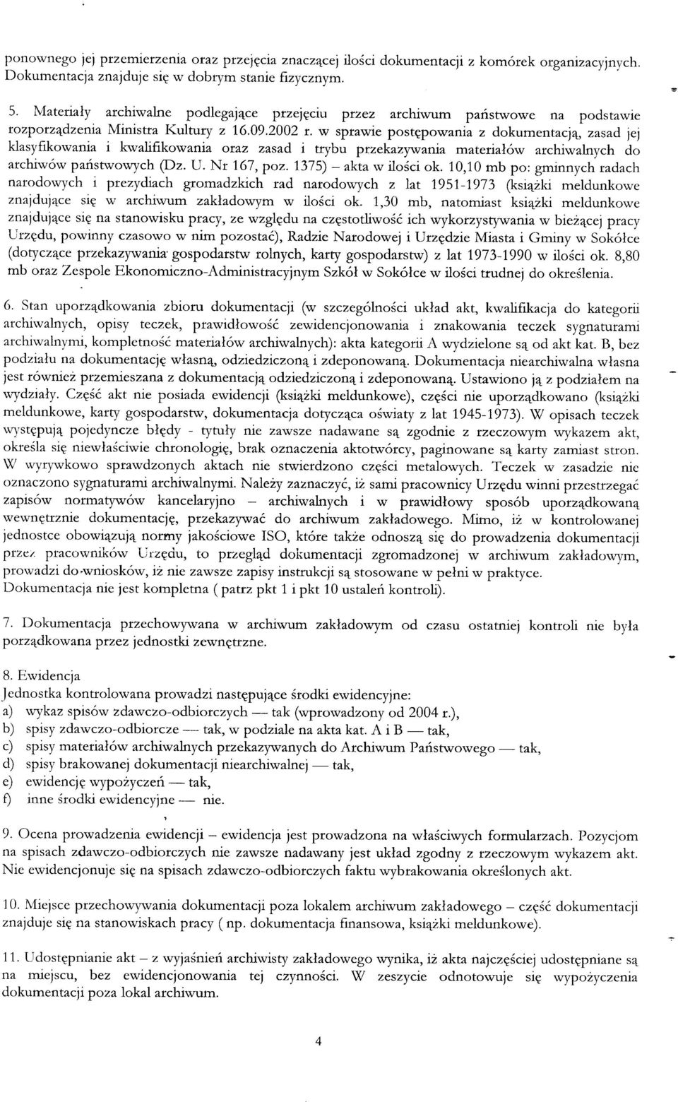 w sprawie postępowania z dokumentacją, zasad jej klasyfikowania i kwalifikowania oraz zasad i trybu przekazywania materiałów archiwalnych do archiwów państwowych (Dz. U. Nr 167, poz.