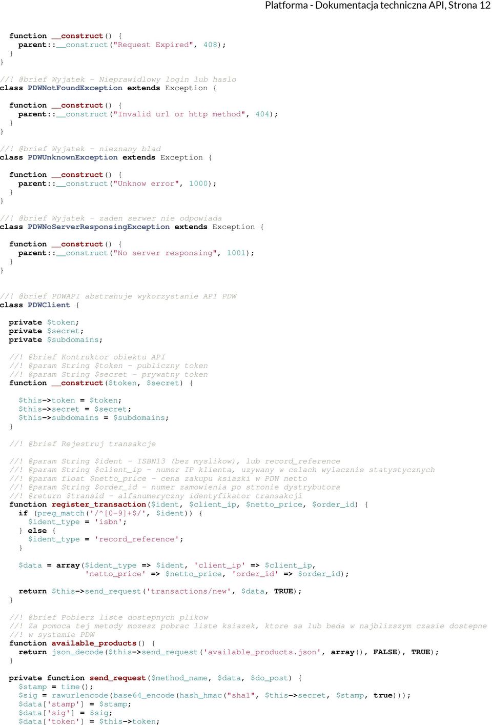 @brief Wyjatek - nieznany blad class PDWUnknownException extends Exception { function construct() { parent:: construct("unknow error", 1000); //!