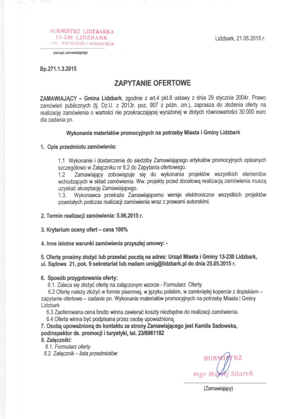 ), zaprasza do znofuenia oferty na realizacjg zam6wienia o wartosci nie pzekraczajqcej wyra2onej w zlotych r6wnowarto6ci 30 000 euro dla zadania pn.