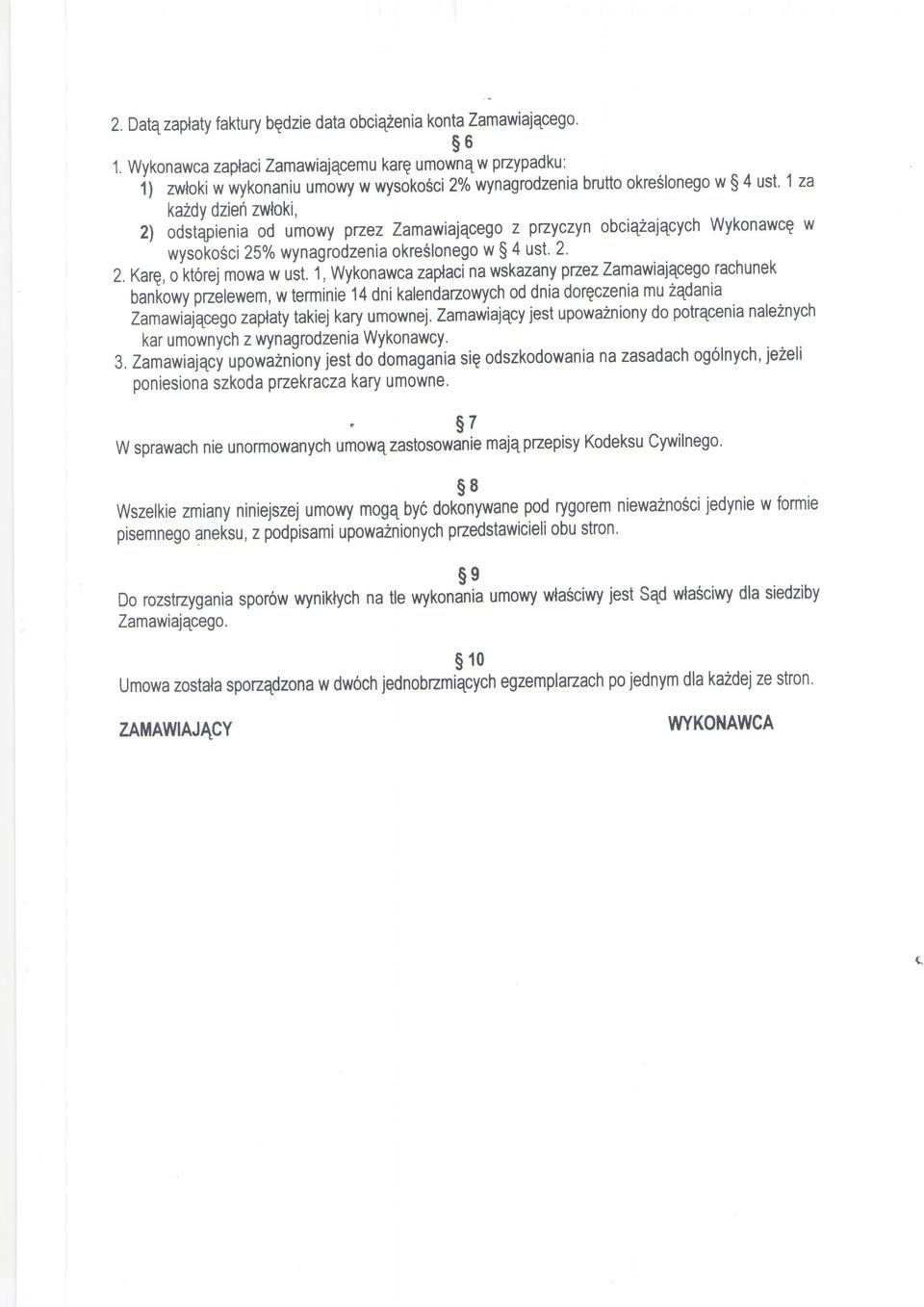 Zamawiajqcego- z przyczyn obciq/ajqcych Wykonawcq w ' wysoko5ci 25% wynagrodzenia okre5lonego w $ 4 ust' 2' 2. Karg, o ktorel mowa w u'st.