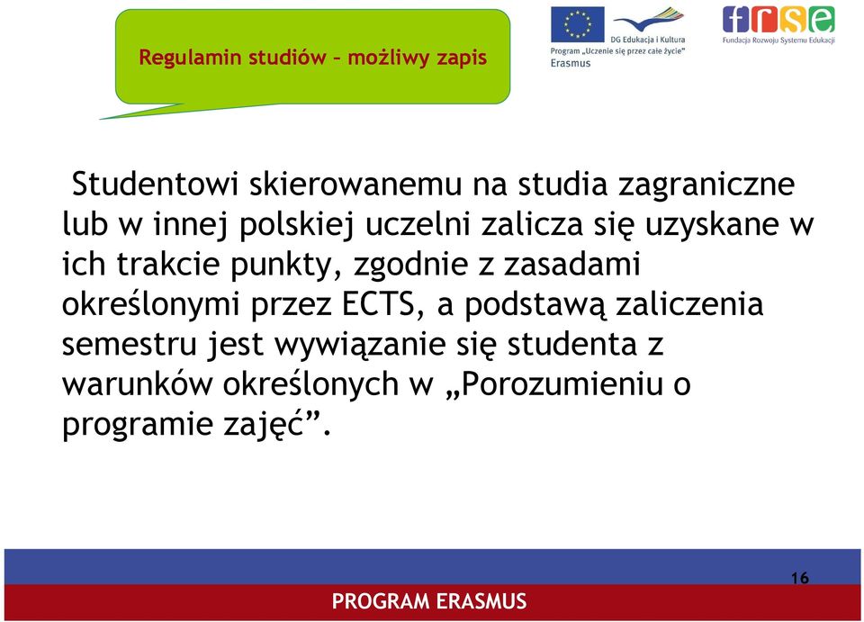 zgodnie z zasadami określonymi przez ECTS, a podstawą zaliczenia semestru