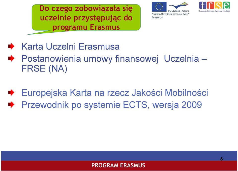 umowy finansowej Uczelnia FRSE (NA) Europejska Karta na