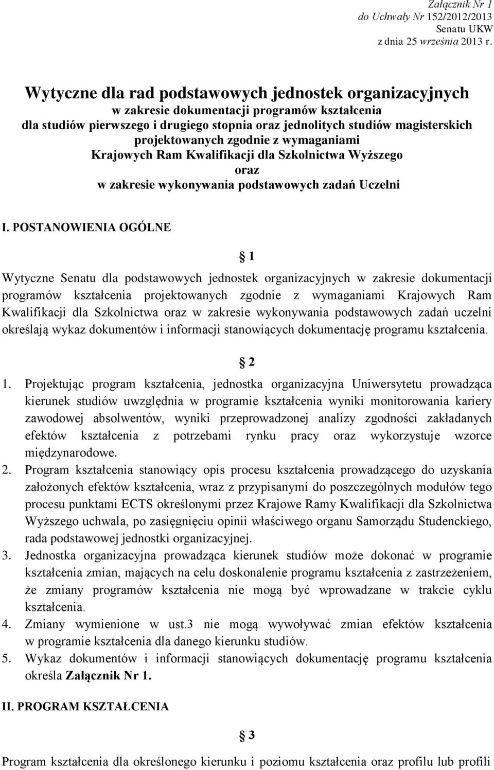 zgodnie z wymaganiami Krajowych Ram Kwalifikacji dla Szkolnictwa Wyższego oraz w zakresie wykonywania podstawowych zadań Uczelni I.