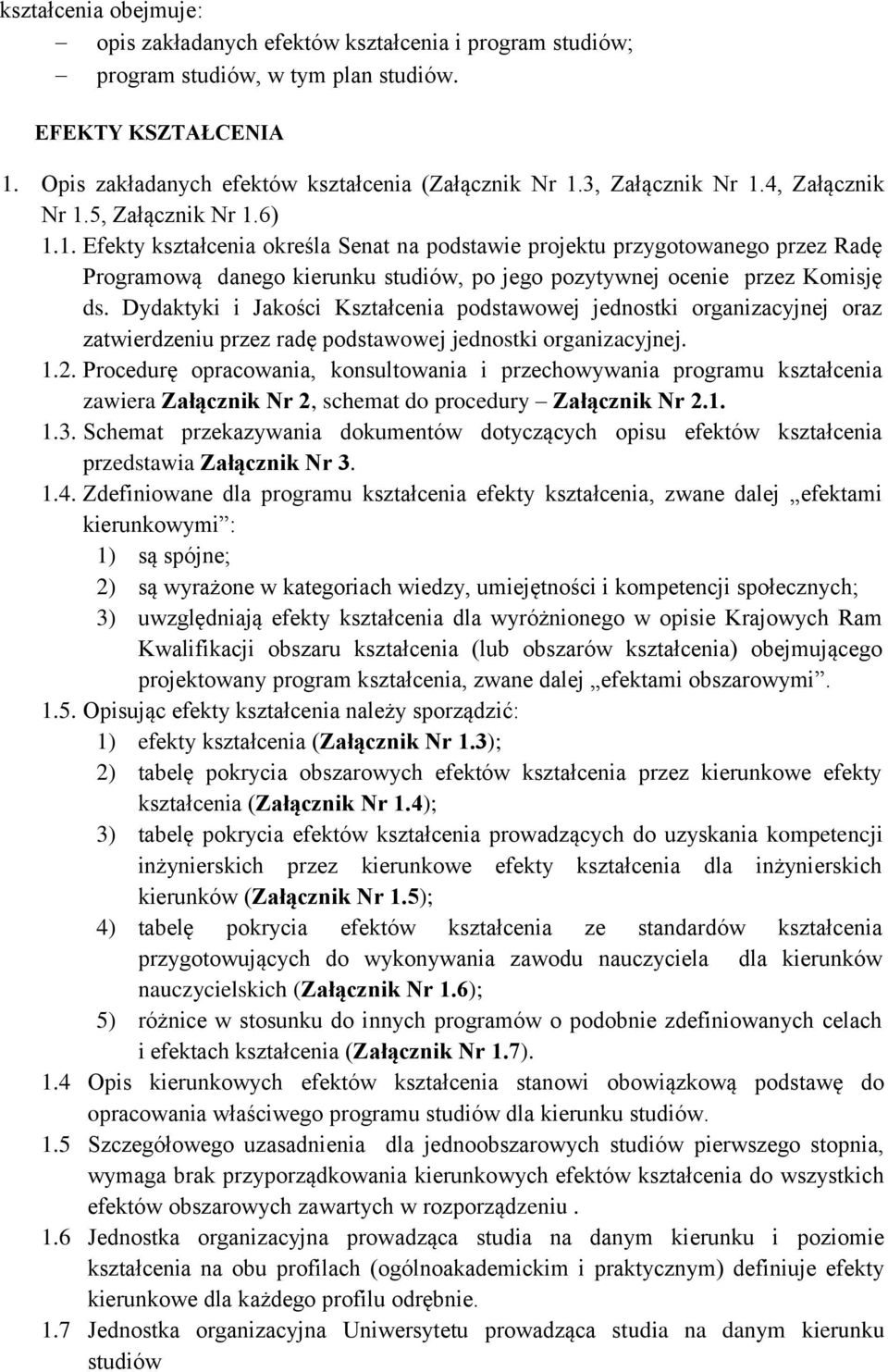 Dydaktyki i Jakości Kształcenia podstawowej jednostki organizacyjnej oraz zatwierdzeniu przez radę podstawowej jednostki organizacyjnej. 1.2.