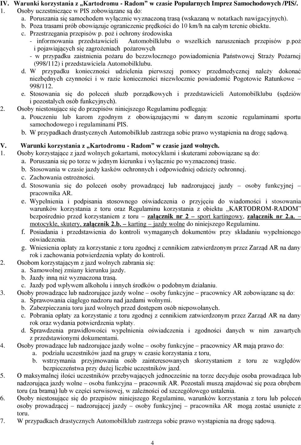 poż i ochrony środowiska - informowania przedstawicieli Automobilklubu o wszelkich naruszeniach przepisów p.