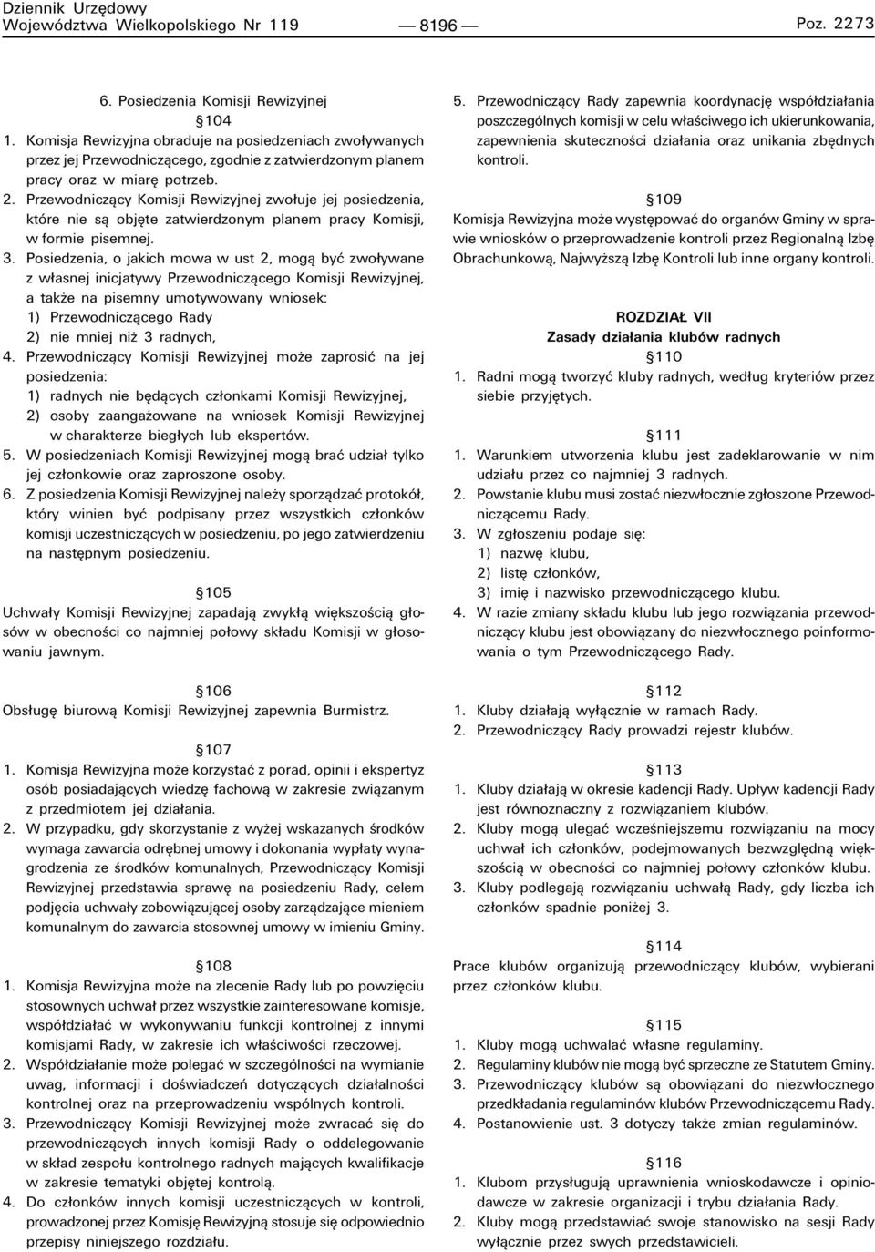 Przewodniczπcy Komisji Rewizyjnej zwo uje jej posiedzenia, ktûre nie sπ objíte zatwierdzonym planem pracy Komisji, w formie pisemnej. 3.