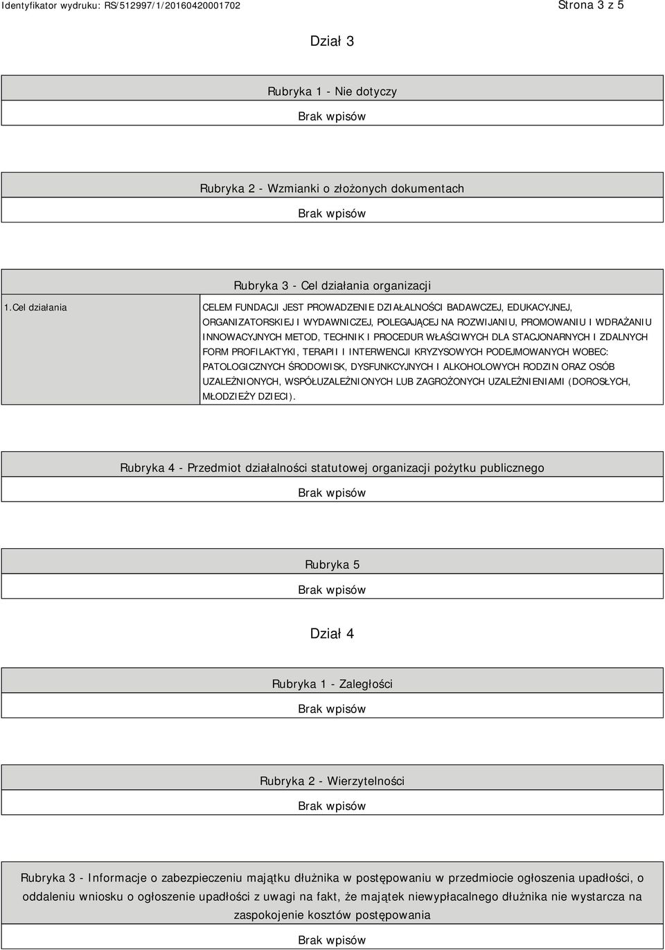 PROCEDUR WŁAŚCIWYCH DLA STACJONARNYCH I ZDALNYCH FORM PROFILAKTYKI, TERAPII I INTERWENCJI KRYZYSOWYCH PODEJMOWANYCH WOBEC: PATOLOGICZNYCH ŚRODOWISK, DYSFUNKCYJNYCH I ALKOHOLOWYCH RODZIN ORAZ OSÓB