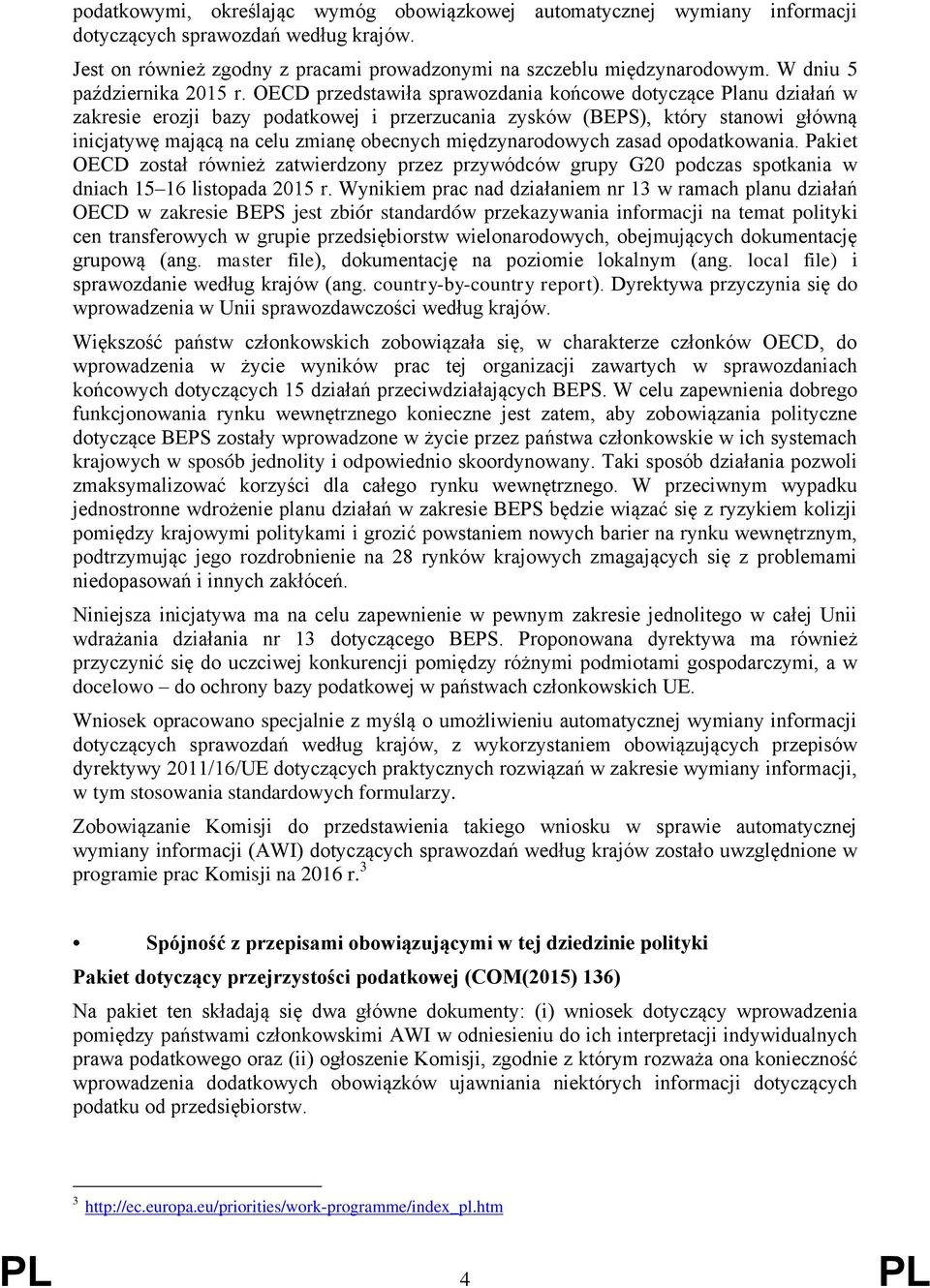 OECD przedstawiła sprawozdania końcowe dotyczące Planu działań w zakresie erozji bazy podatkowej i przerzucania zysków (BEPS), który stanowi główną inicjatywę mającą na celu zmianę obecnych