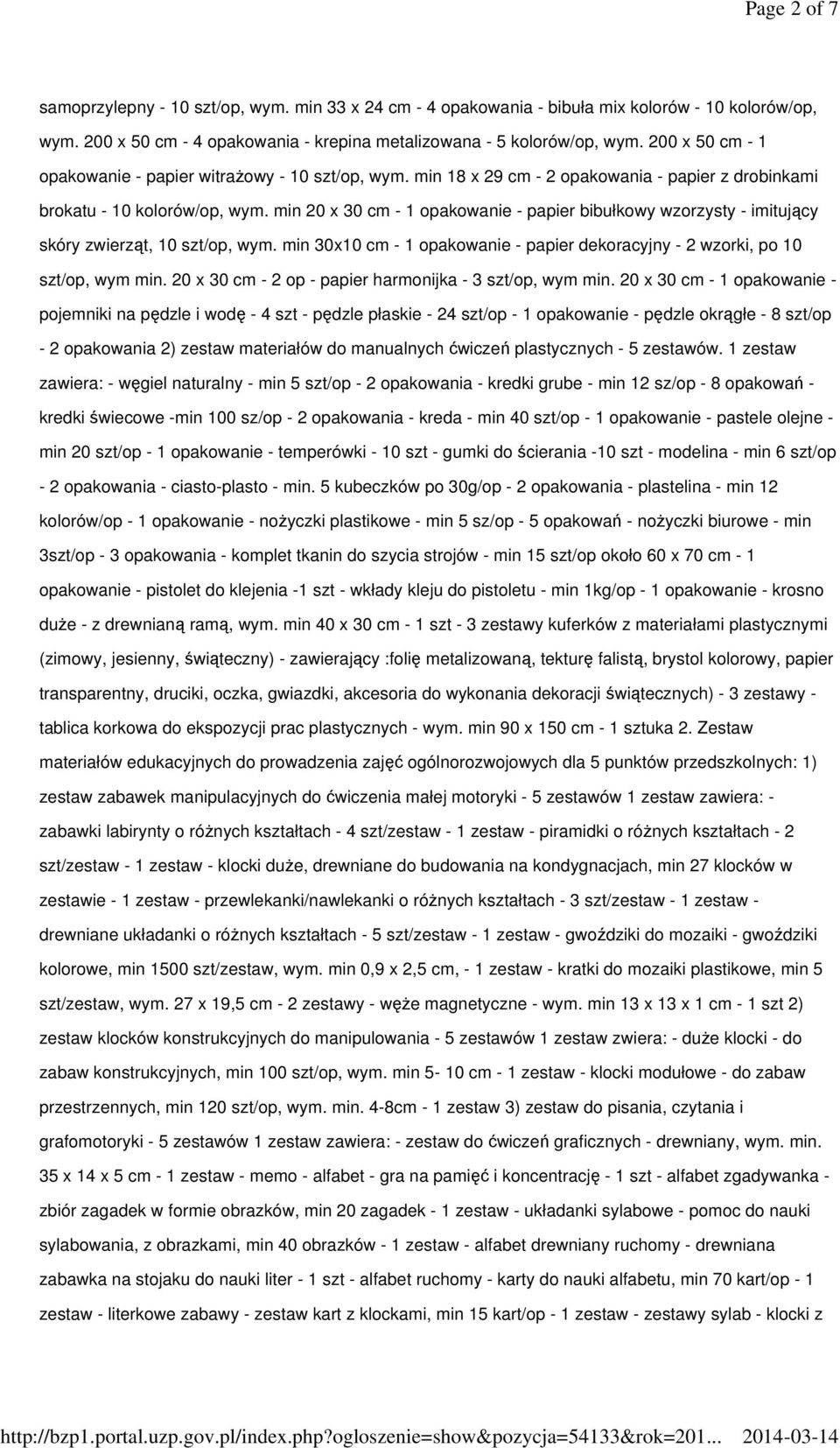 min 20 x 30 cm - 1 opakowanie - papier bibułkowy wzorzysty - imitujący skóry zwierząt, 10 szt/op, wym. min 30x10 cm - 1 opakowanie - papier dekoracyjny - 2 wzorki, po 10 szt/op, wym min.