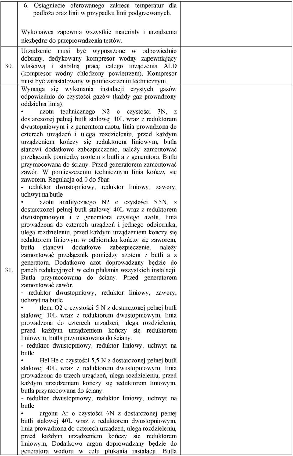 Kompresor musi być zainstalowany w pomieszczeniu technicznym.