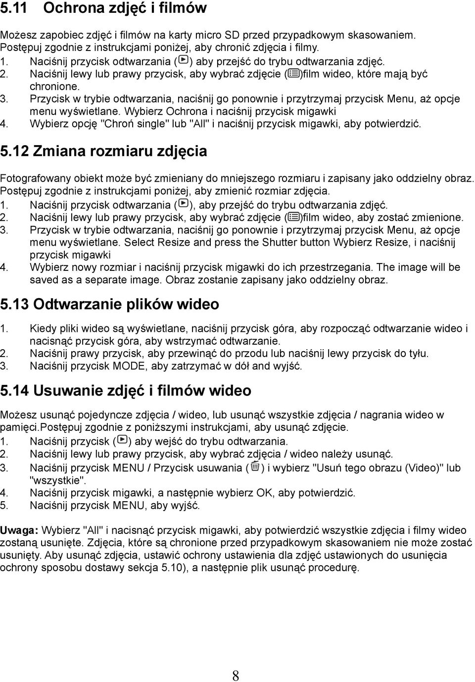 Przycisk w trybie odtwarzania, naciśnij go ponownie i przytrzymaj przycisk Menu, aż opcje menu wyświetlane. Wybierz Ochrona i naciśnij przycisk migawki 4.