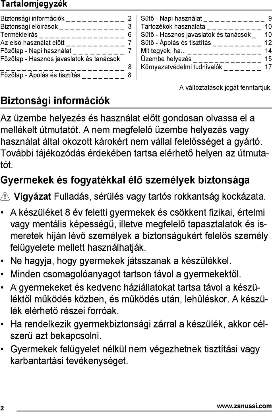 .. 14 Üzembe helyezés _ 15 Környezetvédelmi tudnivalók _ 17 A változtatások jogát fenntartjuk. Az üzembe helyezés és használat előtt gondosan olvassa el a mellékelt útmutatót.