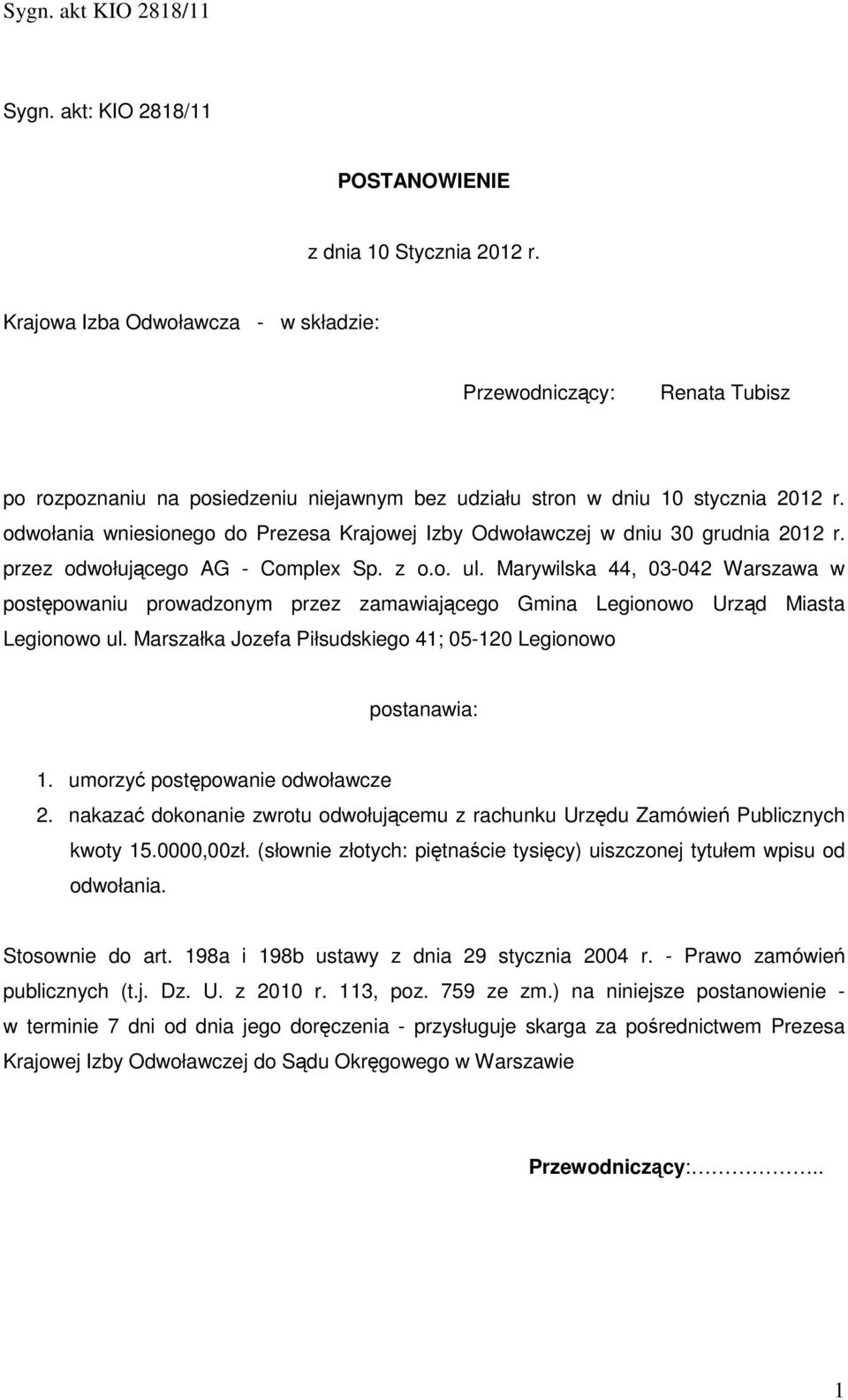odwołania wniesionego do Prezesa Krajowej Izby Odwoławczej w dniu 30 grudnia 2012 r. przez odwołującego AG - Complex Sp. z o.o. ul.