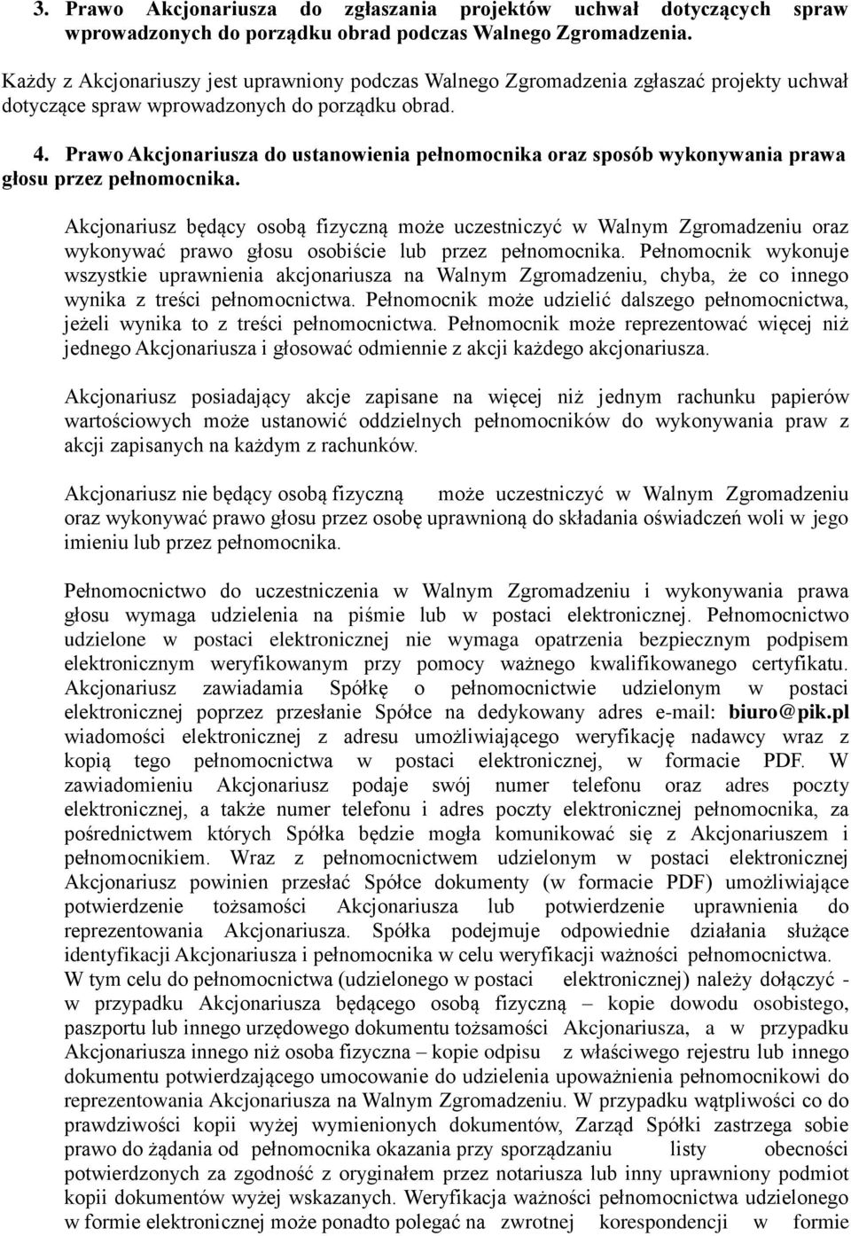 Prawo Akcjonariusza do ustanowienia pełnomocnika oraz sposób wykonywania prawa głosu przez pełnomocnika.