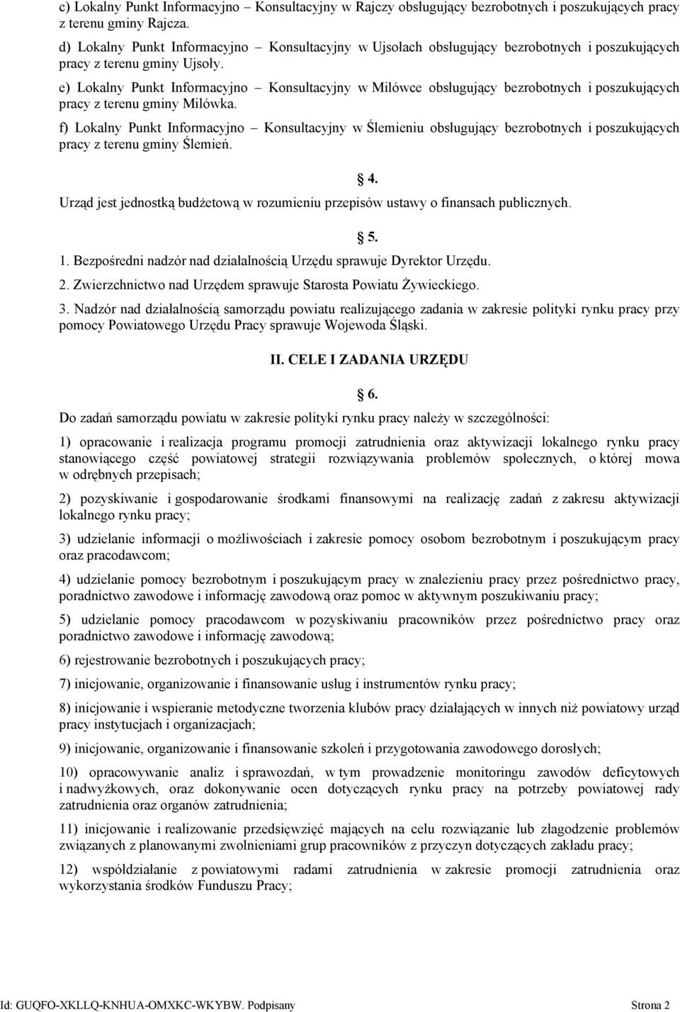 e) Lokalny Punkt Informacyjno Konsultacyjny w Milówce obsługujący bezrobotnych i poszukujących pracy z terenu gminy Milówka.