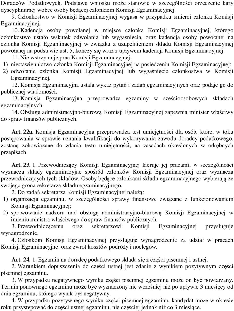 Kadencja osoby powołanej w miejsce członka Komisji Egzaminacyjnej, którego członkostwo ustało wskutek odwołania lub wygaśnięcia, oraz kadencja osoby powołanej na członka Komisji Egzaminacyjnej w