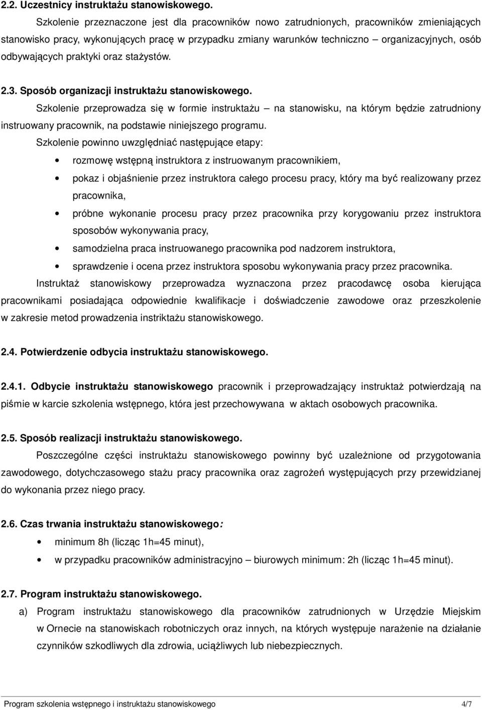 odbywających praktyki oraz staŝystów. 2.3. Sposób organizacji instruktaŝu stanowiskowego.