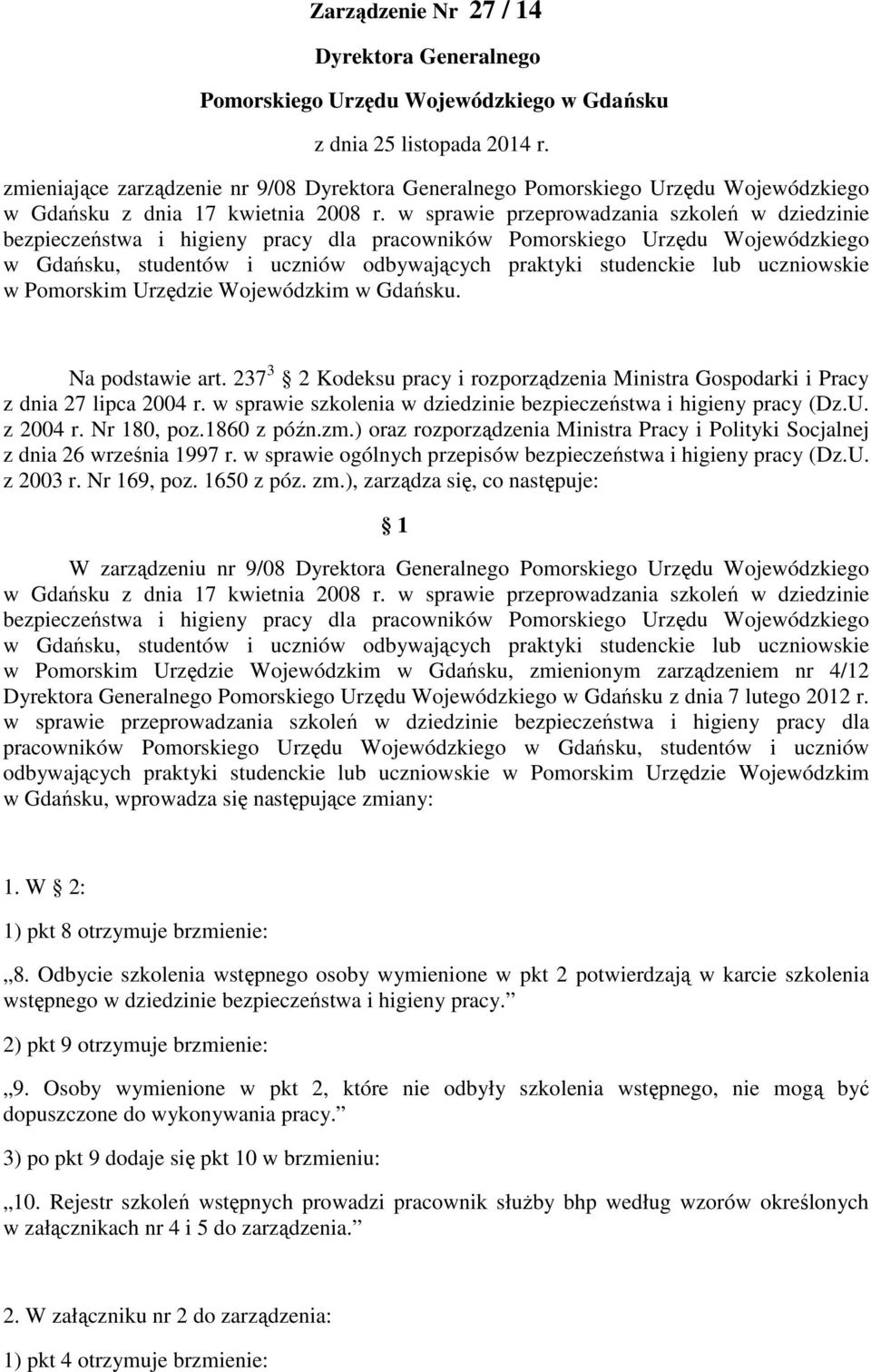 w sprawie przeprowadzania szkoleń w dziedzinie bezpieczeństwa i higieny pracy dla pracowników Pomorskiego Urzędu Wojewódzkiego w Gdańsku, studentów i uczniów odbywających praktyki studenckie lub