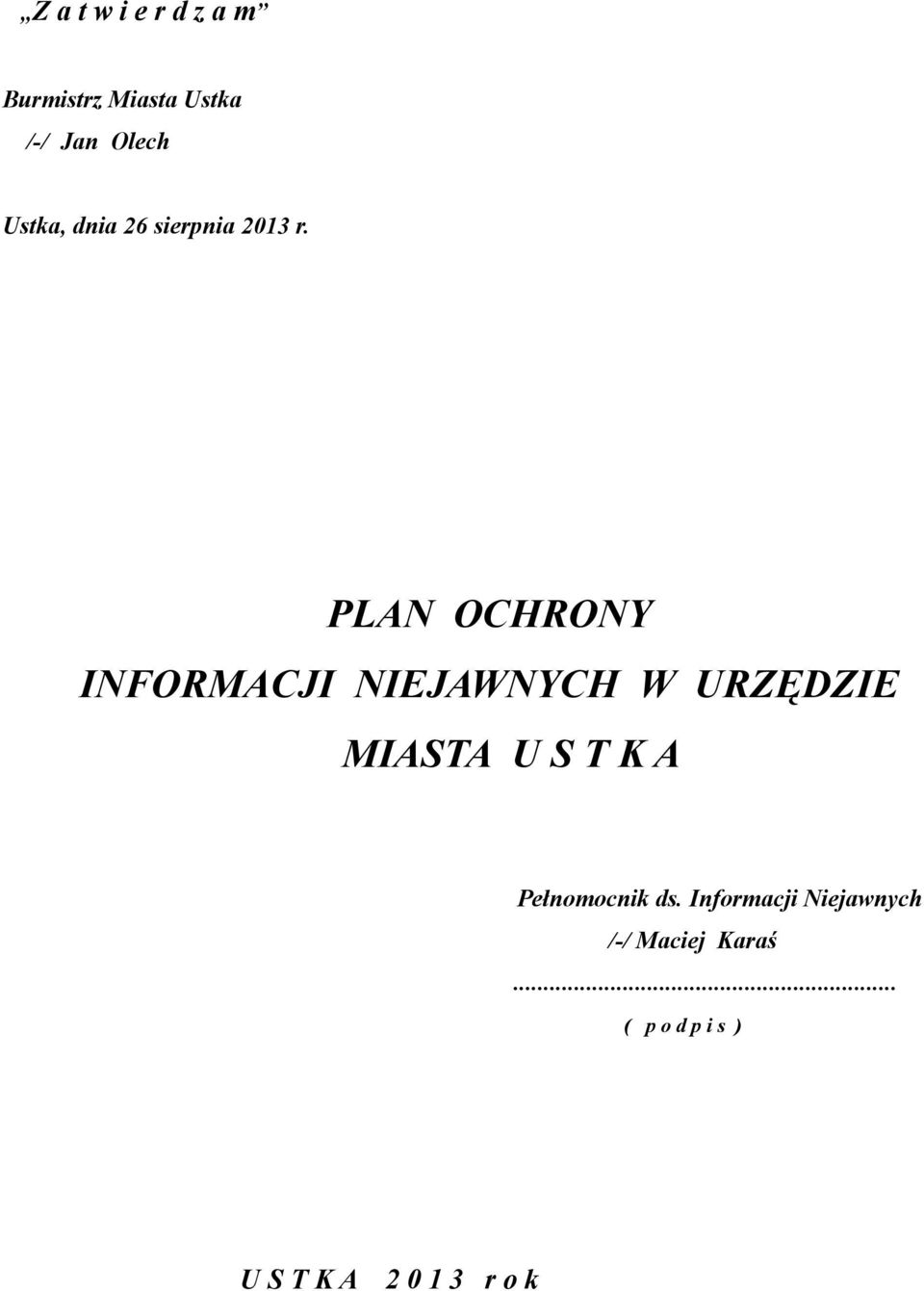 PLAN OCHRONY INFORMACJI NIEJAWNYCH W URZĘDZIE MIASTA U S T K A