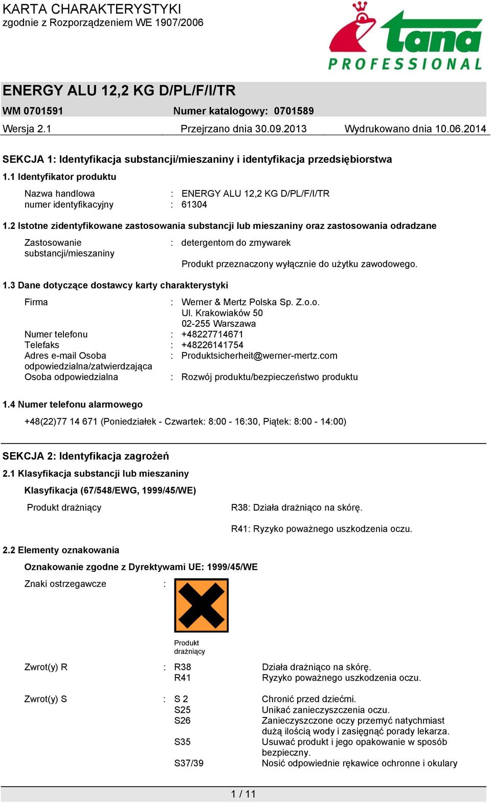 zawodowego. 1.3 Dane dotyczące dostawcy karty charakterystyki Firma : Werner & Mertz Polska Sp. Z.o.o. Ul.