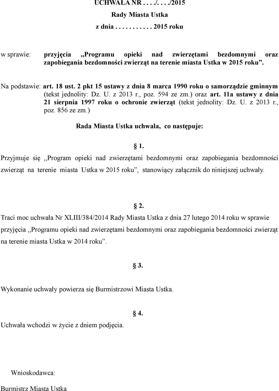 2 pkt 15 ustawy z dnia 8 marca 1990 roku o samorządzie gminnym (tekst jednolity: Dz. U. z 2013 r., poz. 594 ze zm.) oraz art.