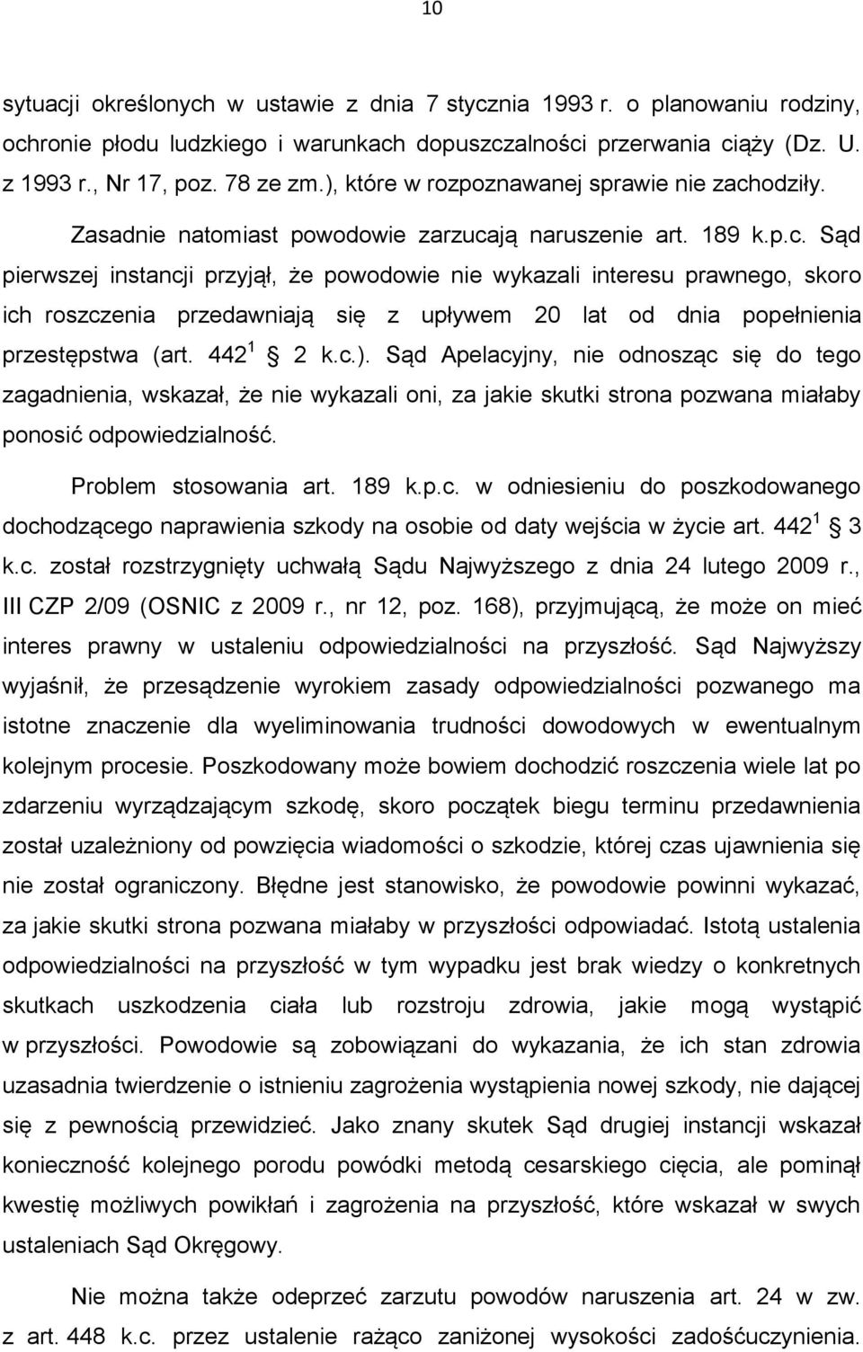 odziły. Zasadnie natomiast powodowie zarzuca