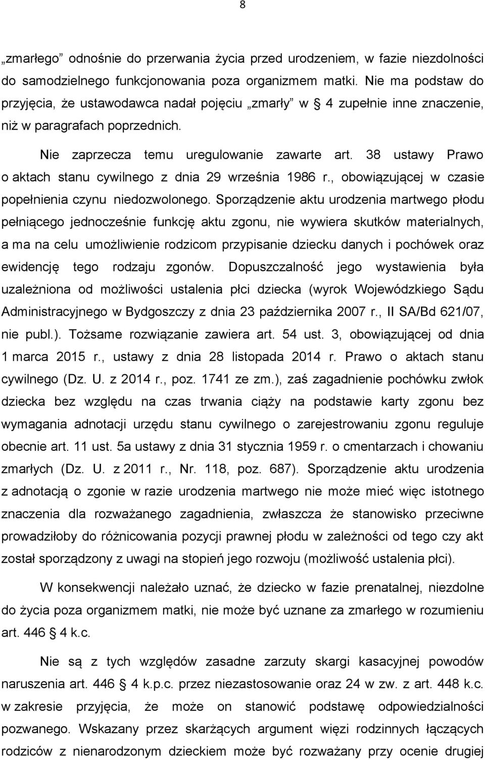 38 ustawy Prawo o aktach stanu cywilnego z dnia 29 września 1986 r., obowiązującej w czasie popełnienia czynu niedozwolonego.