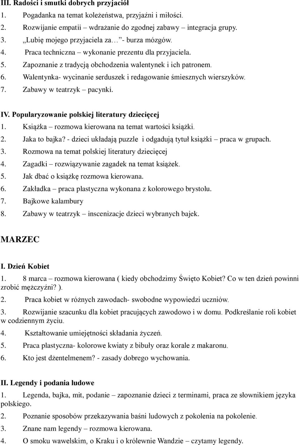 Walentynka- wycinanie serduszek i redagowanie śmiesznych wierszyków. 7. Zabawy w teatrzyk pacynki. IV. Popularyzowanie polskiej literatury dziecięcej 1.