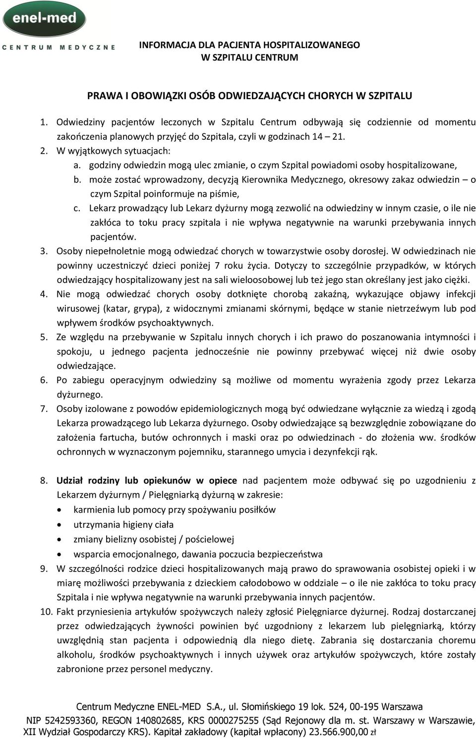 godziny odwiedzin mogą ulec zmianie, o czym Szpital powiadomi osoby hospitalizowane, b.
