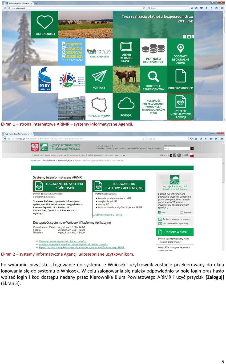Po wybraniu przycisku Logowanie do systemu e-wniosek użytkownik zostanie przekierowany do okna logowania się