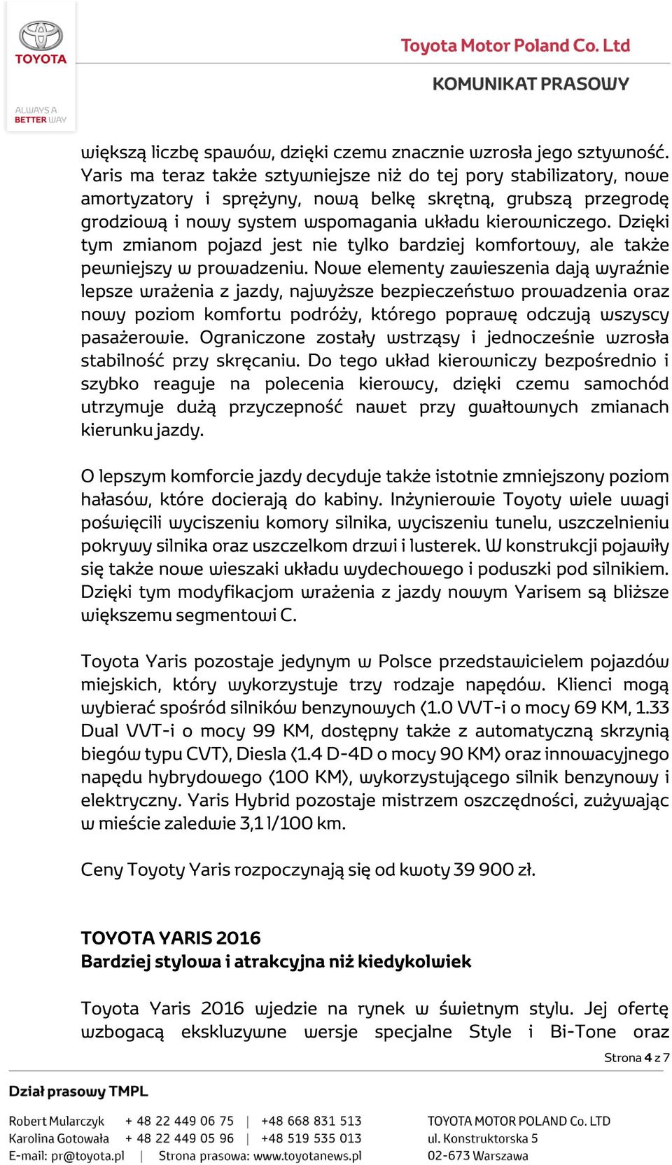 Dzięki tym zmianom pojazd jest nie tylko bardziej komfortowy, ale także pewniejszy w prowadzeniu.