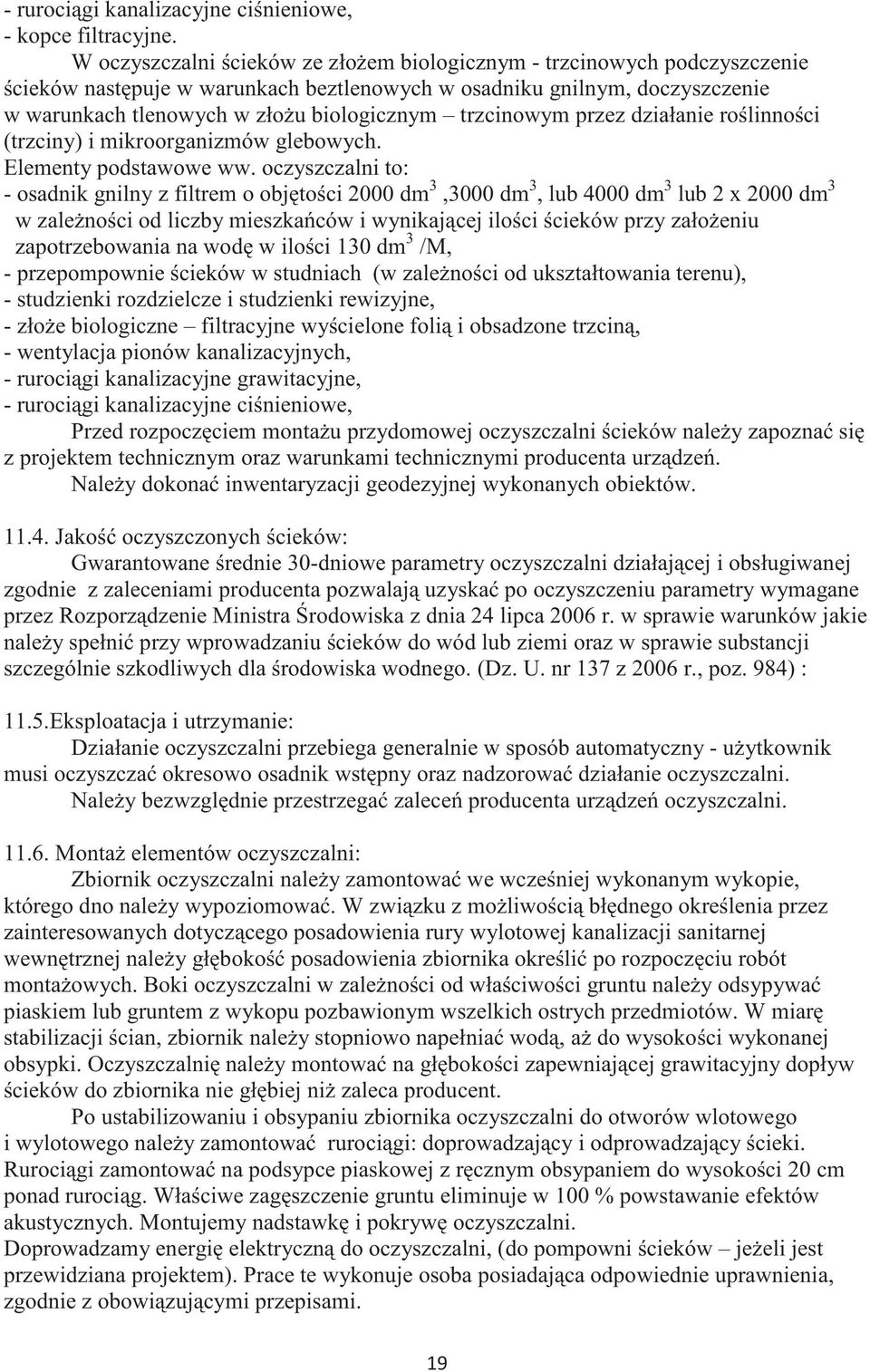 trzcinowym przez działanie rolinnoci (trzciny) i mikroorganizmów glebowych. Elementy podstawowe ww.