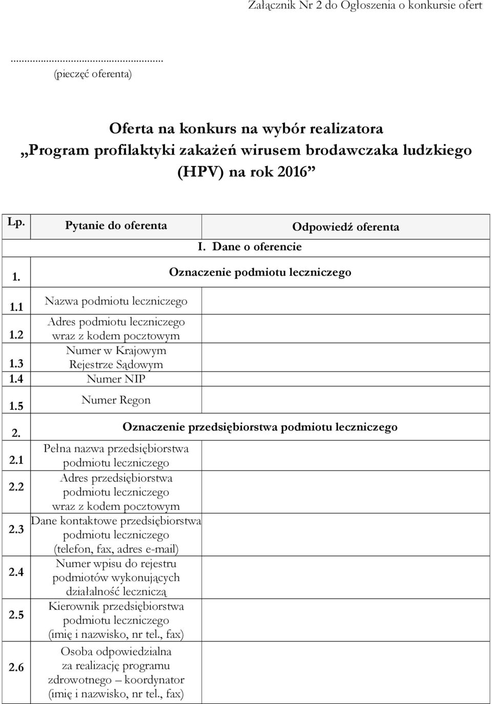 3 Rejestrze Sądowym 1.4 Numer NIP 1.5 2.