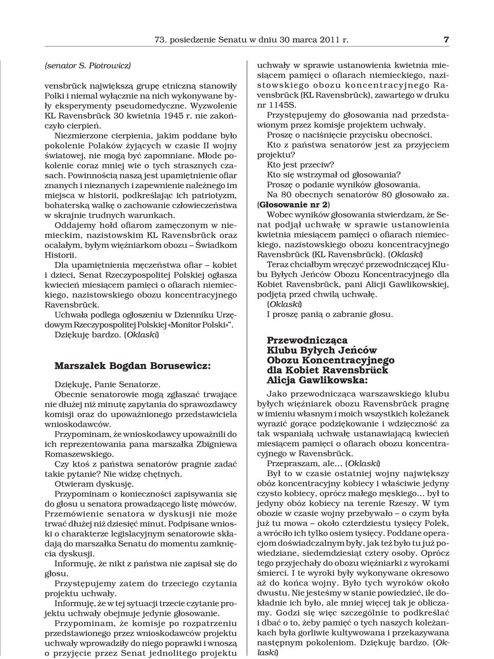 M³ode pokolenie coraz mniej wie o tych strasznych czasach.