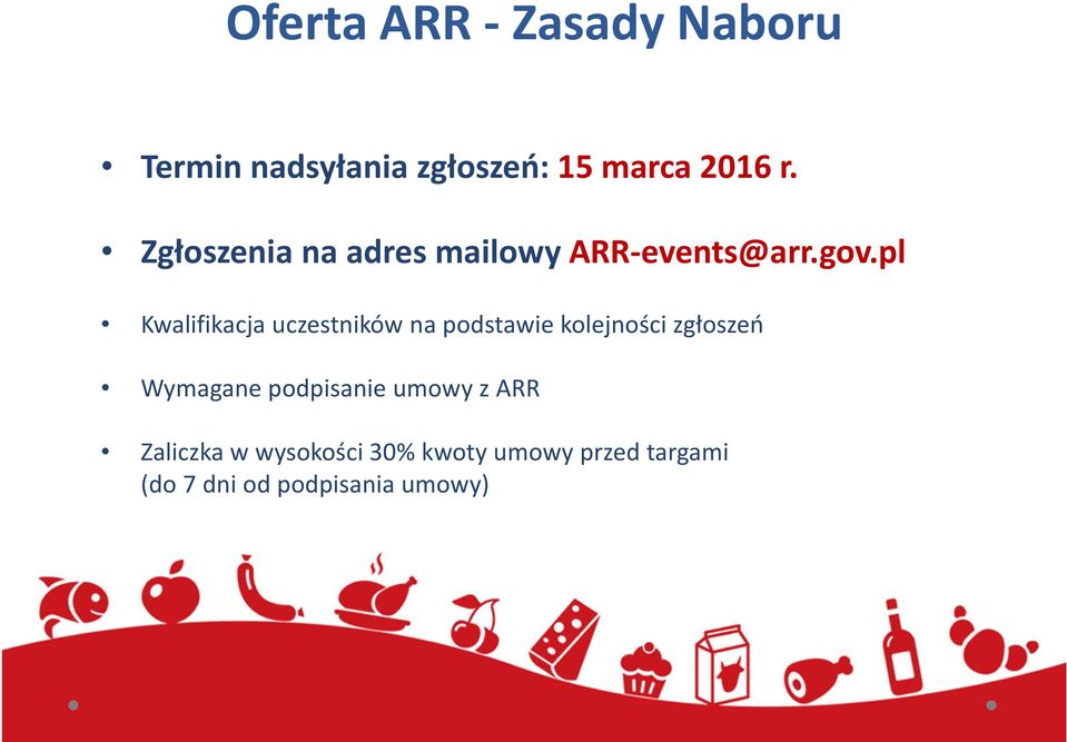 pl Kwalifikacja uczestników na podstawie kolejności zgłoszeń Wymagane