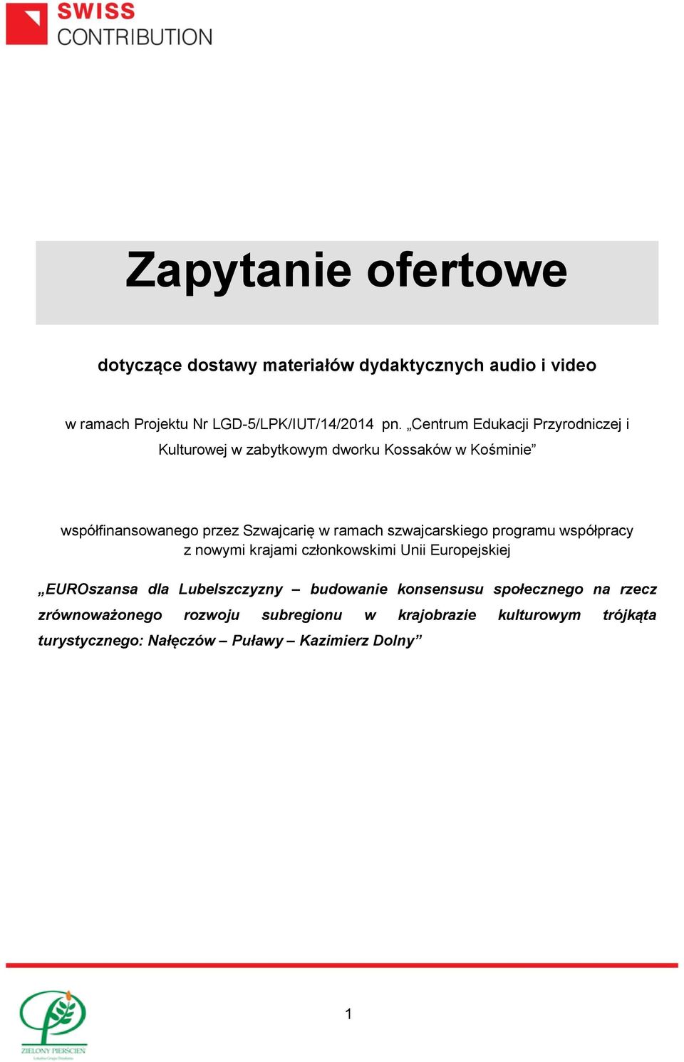 szwajcarskiego programu współpracy z nowymi krajami członkowskimi Unii Europejskiej EUROszansa dla Lubelszczyzny budowanie