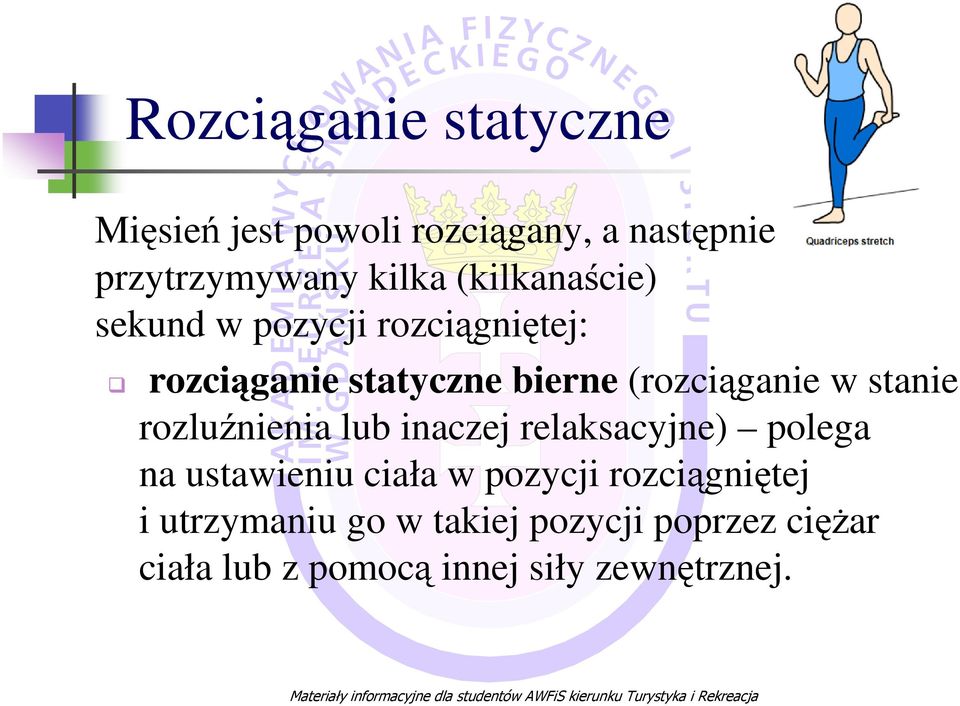 stanie rozluźnienia lub inaczej relaksacyjne) polega na ustawieniu ciała w pozycji