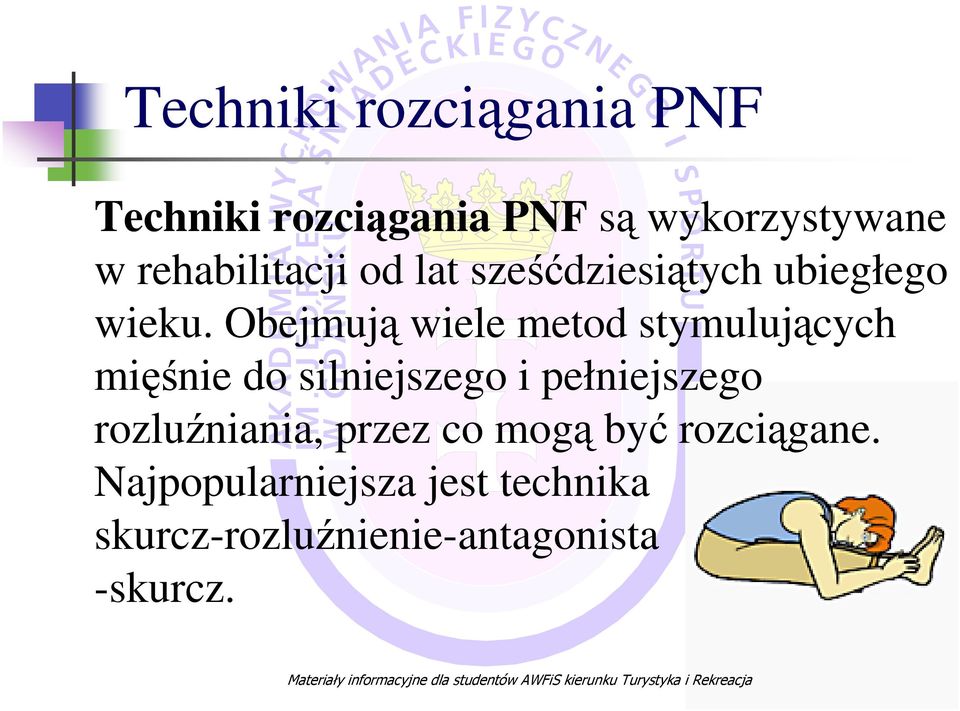 Obejmują wiele metod stymulujących mięśnie do silniejszego i pełniejszego