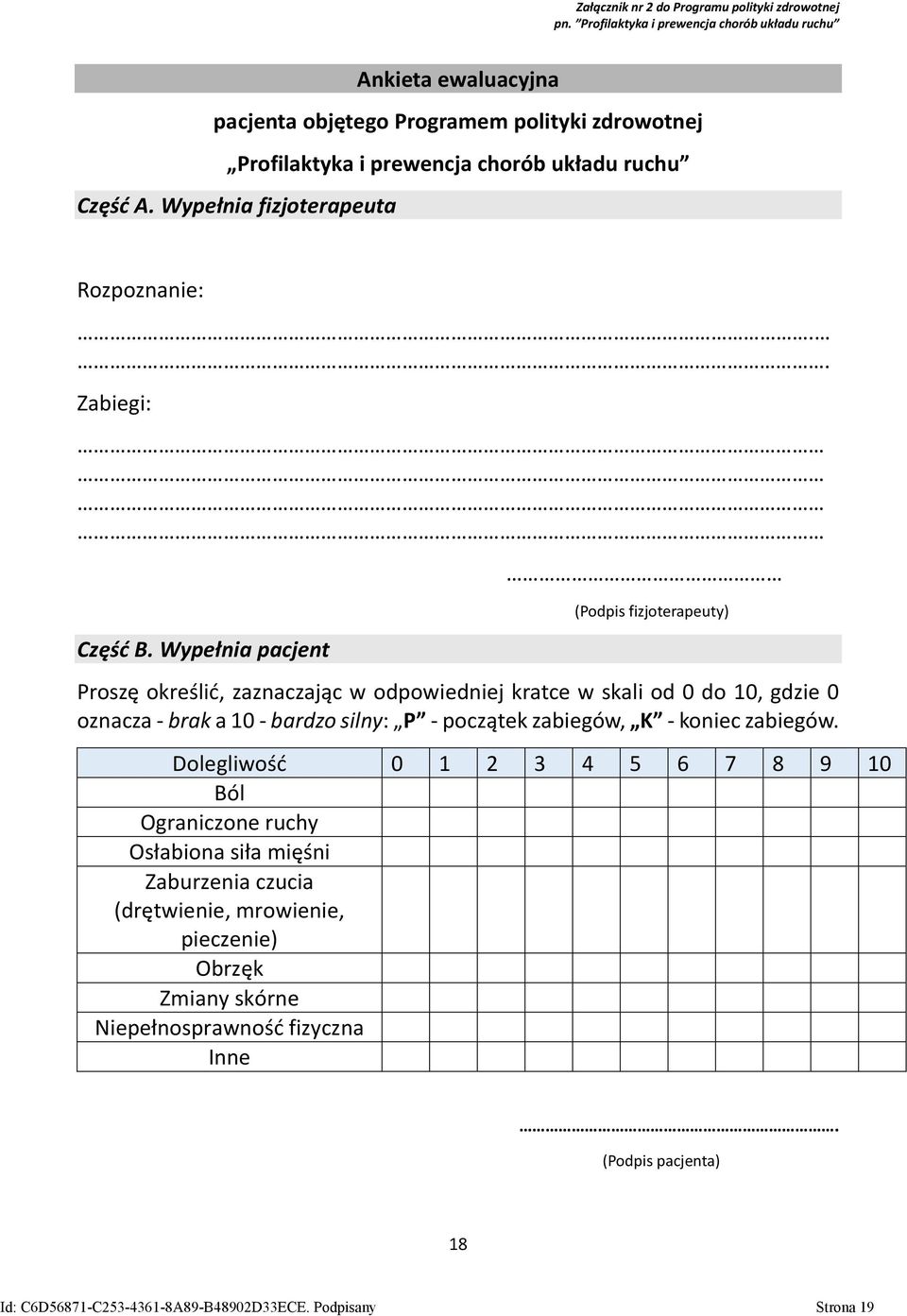 Wypełnia fizjoterapeuta Rozpoznanie:.. Zabiegi: Część B.