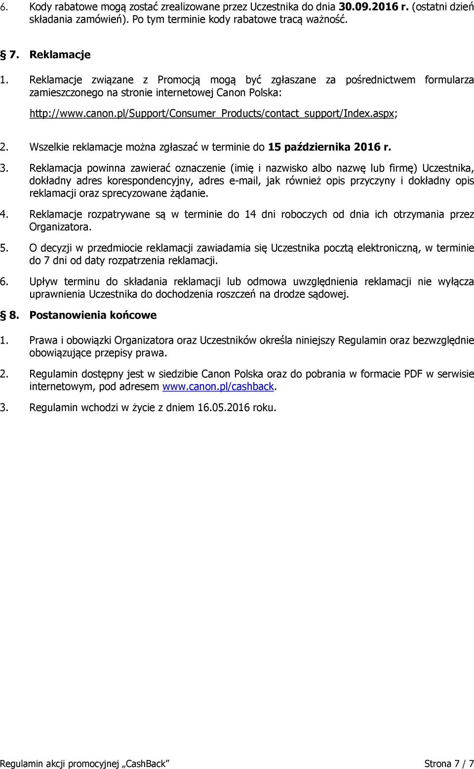 aspx; 2. Wszelkie reklamacje można zgłaszać w terminie do 15 października 2016 r. 3.