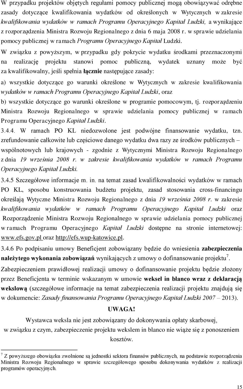 w sprawie udzielania pomocy publicznej w ramach Programu Operacyjnego Kapitał Ludzki.